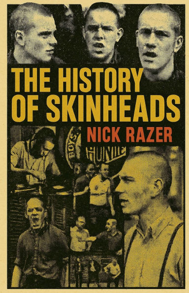 Skinheaads The History of Skinheads by Nick Razer | Non-Fiction / Street History